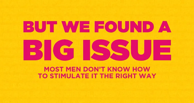 Campaign slide stating that many men do not know the right stimulation technique